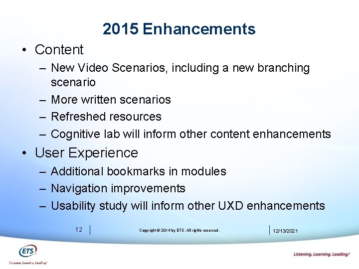 2015 Enhancements • Content – New Video Scenarios, including a new branching scenario –