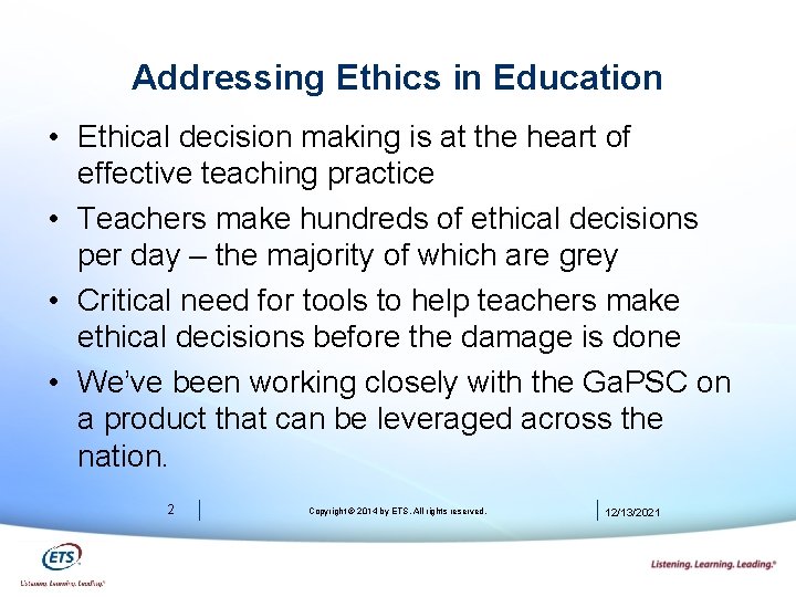 Addressing Ethics in Education • Ethical decision making is at the heart of effective