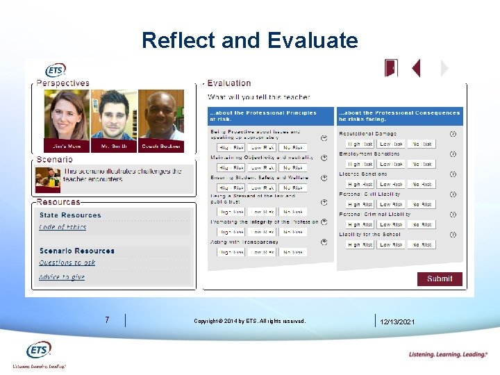 Reflect and Evaluate 7 Copyright © 2014 by ETS. All rights reserved. 12/13/2021 