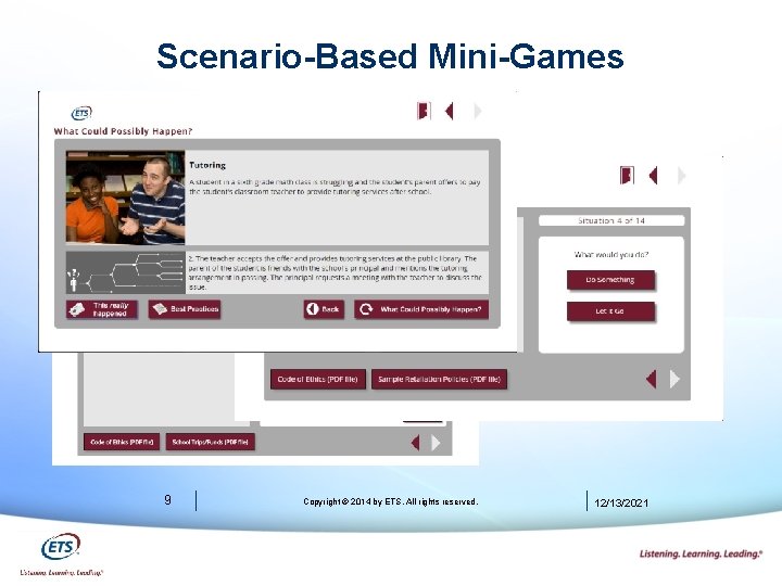 Scenario-Based Mini-Games 9 Copyright © 2014 by ETS. All rights reserved. 12/13/2021 