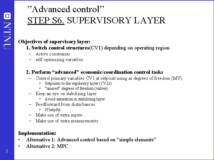 ”Advanced control” STEP S 6. SUPERVISORY LAYER Objectives of supervisory layer: 1. Switch control