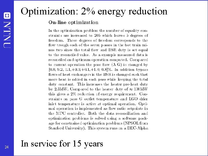 Optimization: 2% energy reduction 24 In service for 15 years 