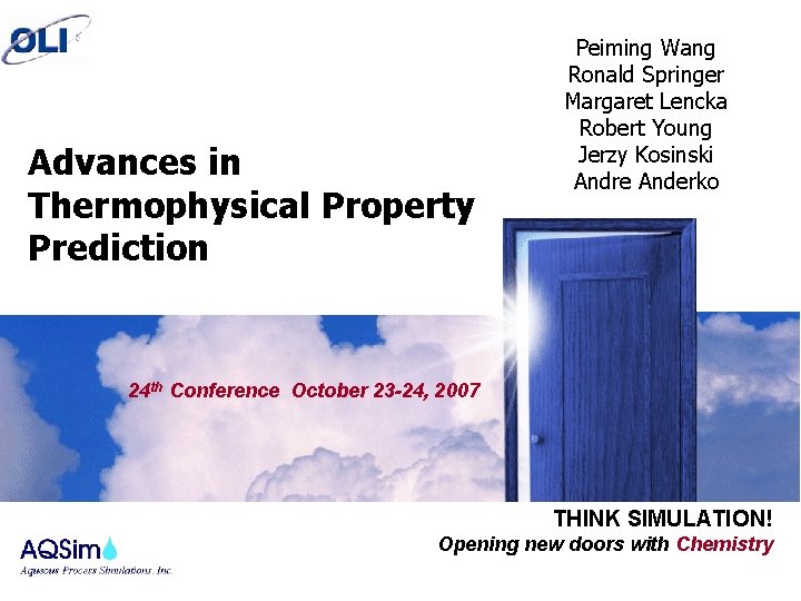 Advances in Thermophysical Property Prediction Peiming Wang Ronald Springer Margaret Lencka Robert Young Jerzy