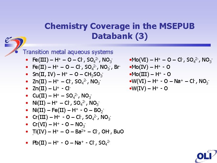 Chemistry Coverage in the MSEPUB Databank (3) • Transition metal aqueous systems • •