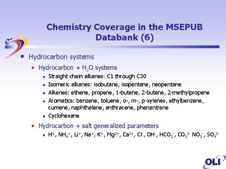 Chemistry Coverage in the MSEPUB Databank (6) • Hydrocarbon systems • Hydrocarbon + H