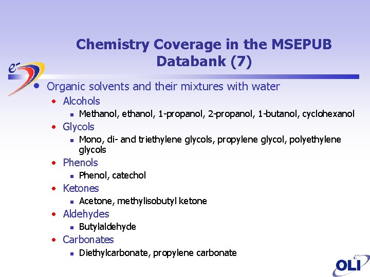 Chemistry Coverage in the MSEPUB Databank (7) • Organic solvents and their mixtures with