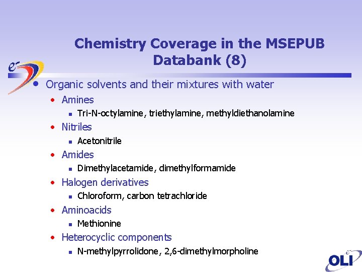 Chemistry Coverage in the MSEPUB Databank (8) • Organic solvents and their mixtures with