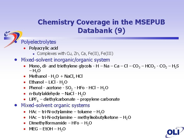 Chemistry Coverage in the MSEPUB Databank (9) • Polyelectrolytes • Polyacrylic acid • •