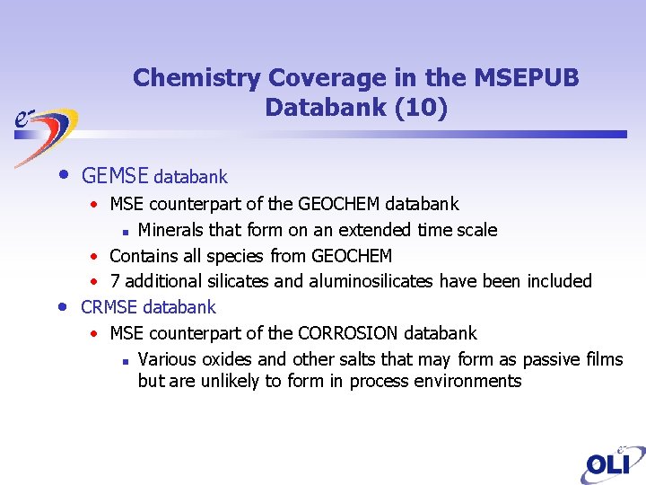 Chemistry Coverage in the MSEPUB Databank (10) • • GEMSE databank • MSE counterpart