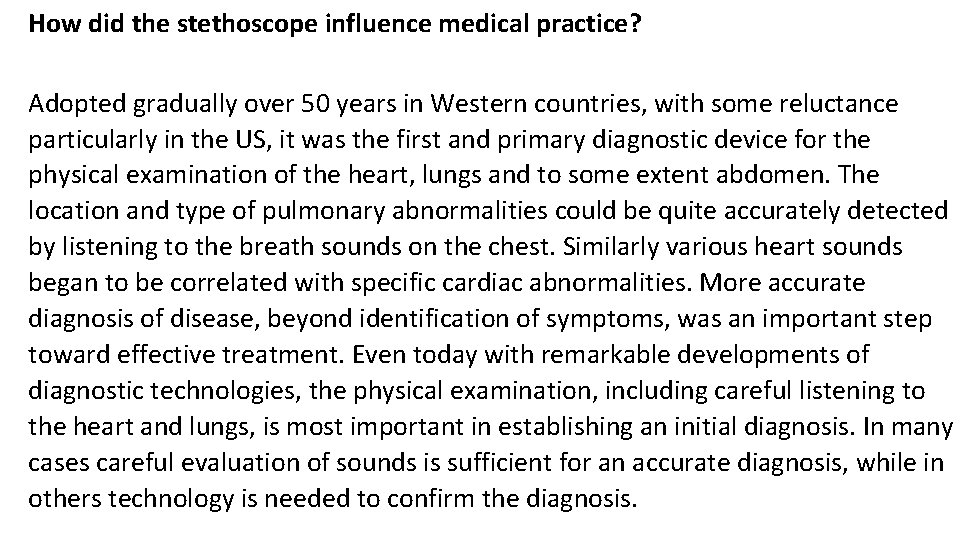 How did the stethoscope influence medical practice? Adopted gradually over 50 years in Western