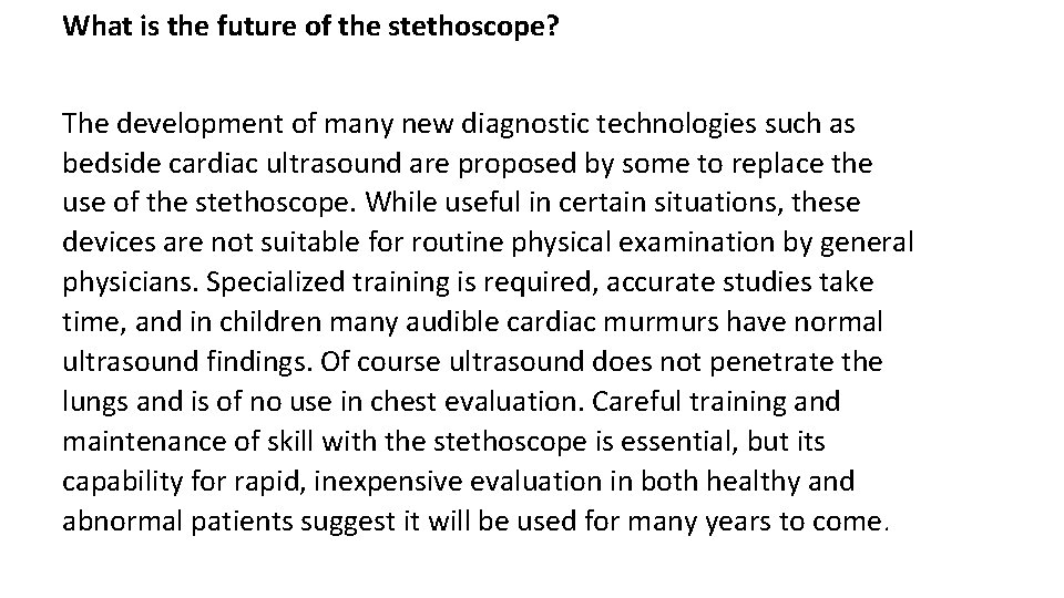 What is the future of the stethoscope? The development of many new diagnostic technologies