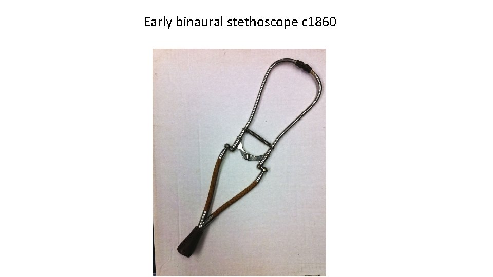 Early binaural stethoscope c 1860 