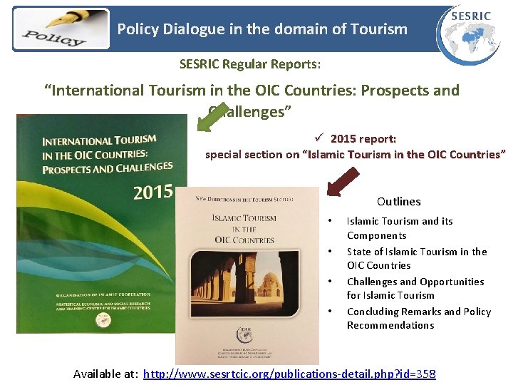 Policy Dialogue in the domain of Tourism SESRIC Regular Reports: “International Tourism in the