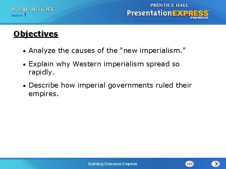 Section 1 Objectives • Analyze the causes of the “new imperialism. ” • Explain