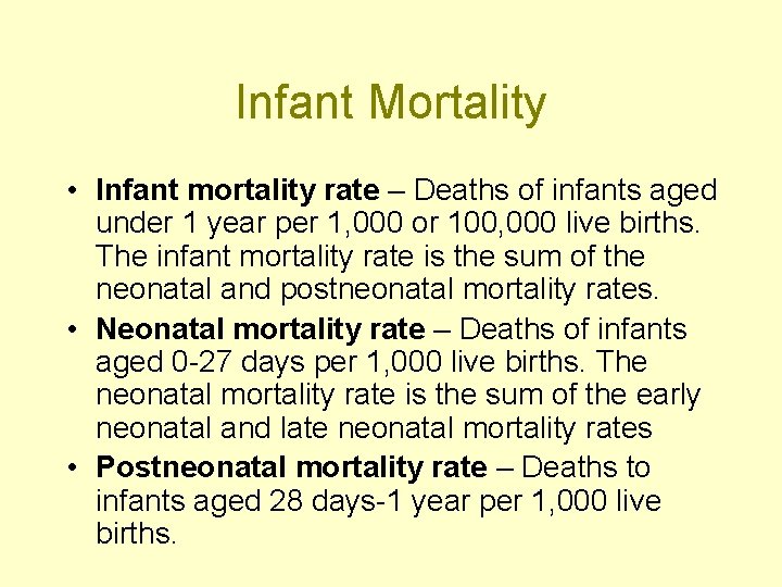 Infant Mortality • Infant mortality rate – Deaths of infants aged under 1 year