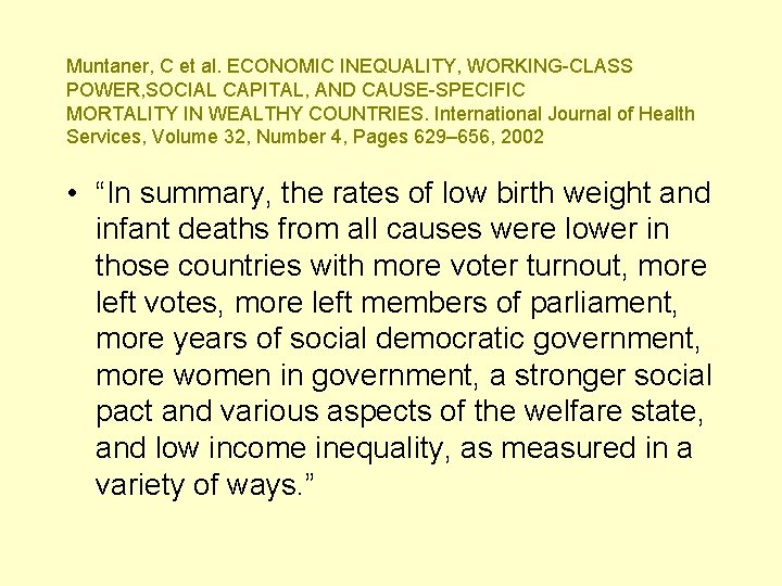 Muntaner, C et al. ECONOMIC INEQUALITY, WORKING-CLASS POWER, SOCIAL CAPITAL, AND CAUSE-SPECIFIC MORTALITY IN