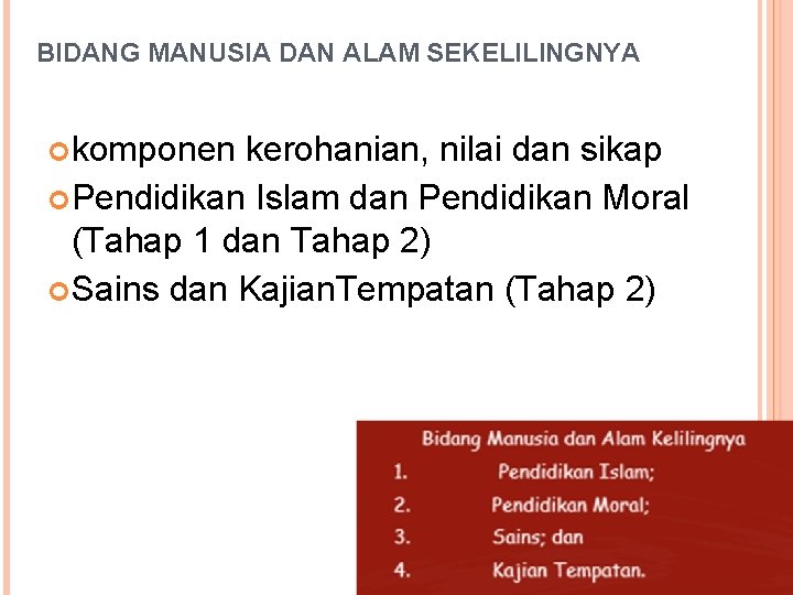 BIDANG MANUSIA DAN ALAM SEKELILINGNYA komponen kerohanian, nilai dan sikap Pendidikan Islam dan Pendidikan