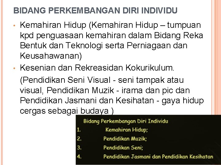 BIDANG PERKEMBANGAN DIRI INDIVIDU • • Kemahiran Hidup (Kemahiran Hidup – tumpuan kpd penguasaan