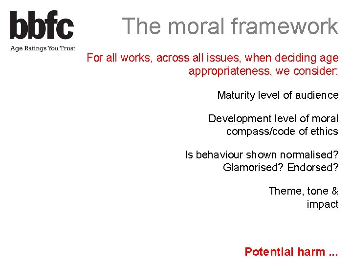 The moral framework For all works, across all issues, when deciding age appropriateness, we
