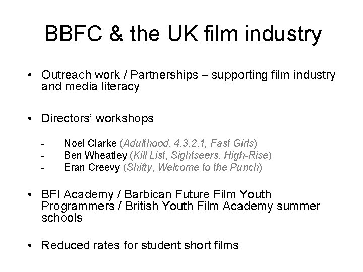 BBFC & the UK film industry • Outreach work / Partnerships – supporting film