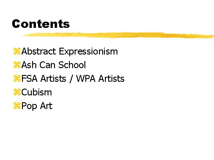 Contents z. Abstract Expressionism z. Ash Can School z. FSA Artists / WPA Artists