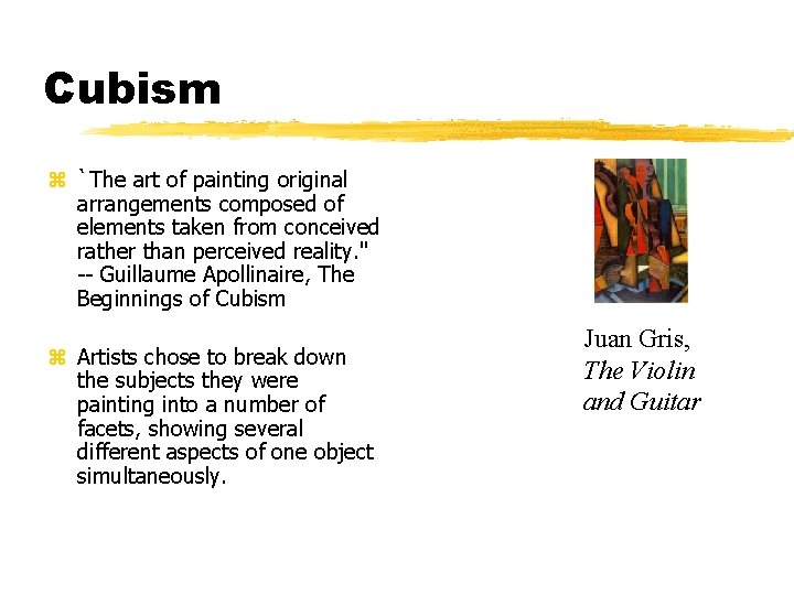 Cubism z `The art of painting original arrangements composed of elements taken from conceived