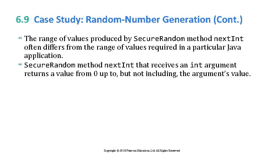 6. 9 Case Study: Random-Number Generation (Cont. ) The range of values produced by