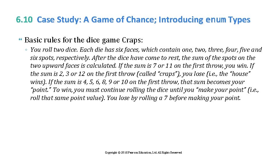 6. 10 Case Study: A Game of Chance; Introducing enum Types Basic rules for