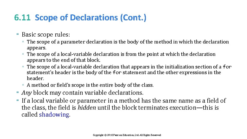 6. 11 Scope of Declarations (Cont. ) Basic scope rules: ◦ The scope of