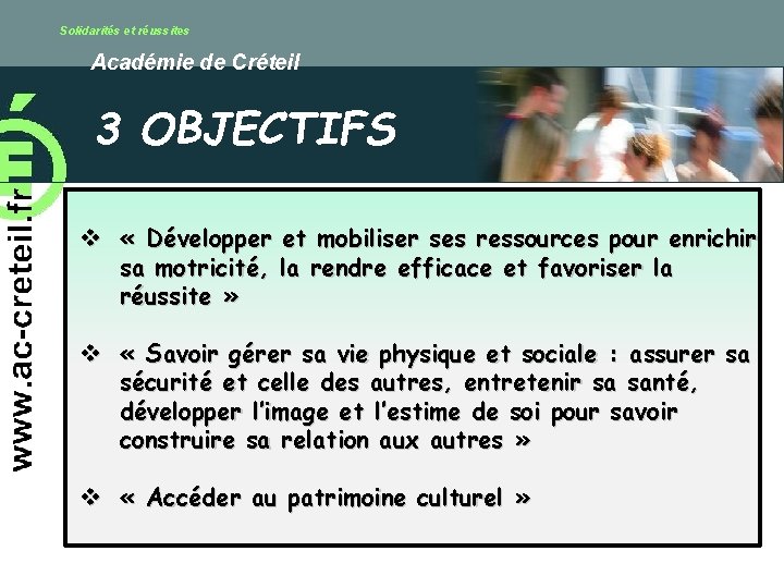 Solidarités et réussites Académie de Créteil 3 OBJECTIFS v « Développer et mobiliser ses