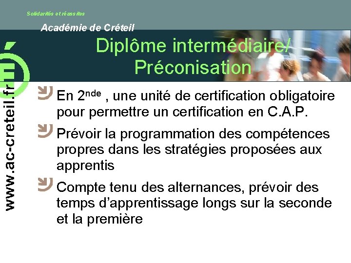 Solidarités et réussites Académie de Créteil Diplôme intermédiaire/ Préconisation En 2 nde , une