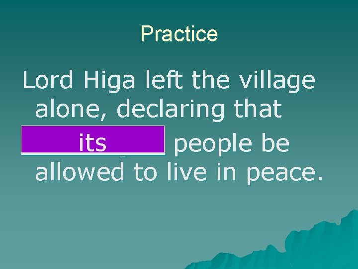 Practice Lord Higa left the village alone, declaring that its the village’s people be