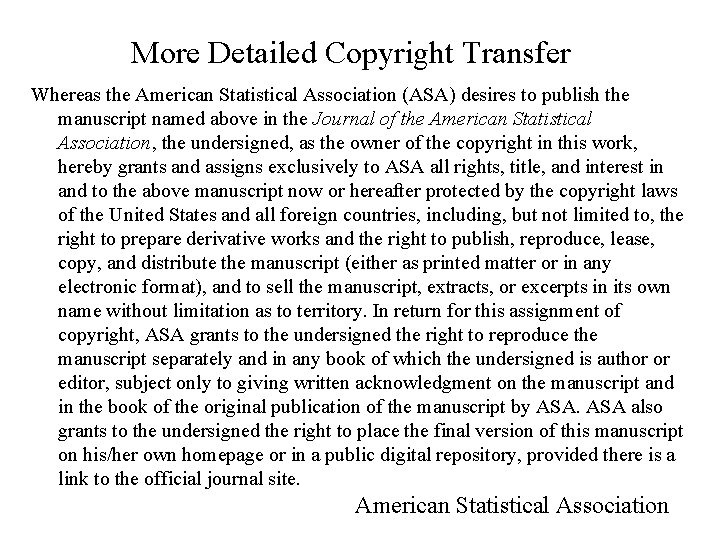 More Detailed Copyright Transfer Whereas the American Statistical Association (ASA) desires to publish the