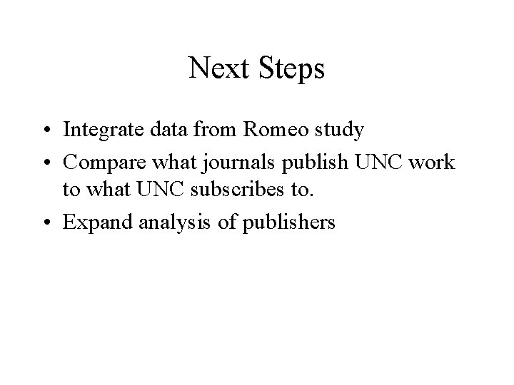 Next Steps • Integrate data from Romeo study • Compare what journals publish UNC