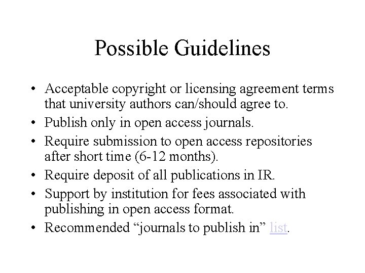 Possible Guidelines • Acceptable copyright or licensing agreement terms that university authors can/should agree