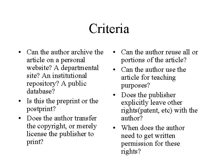 Criteria • Can the author archive the article on a personal website? A departmental