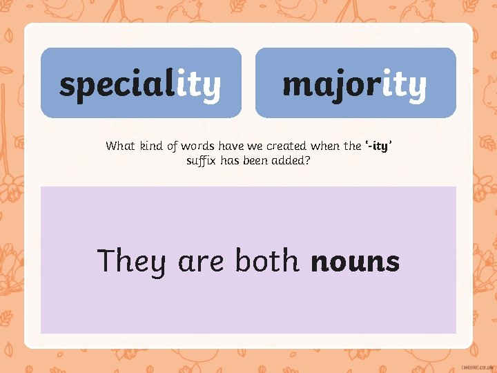 speciality majority What kind of words have we created when the ‘-ity’ suffix has