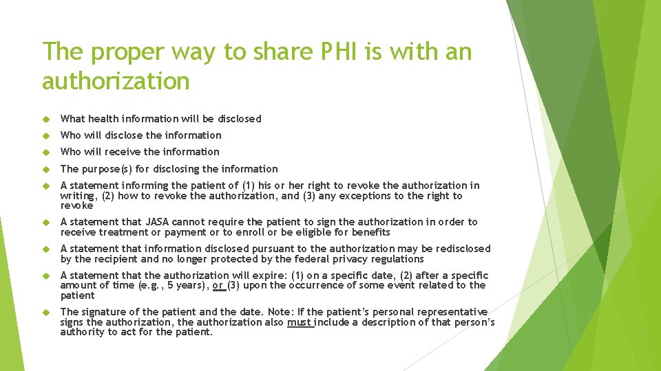 The proper way to share PHI is with an authorization What health information will