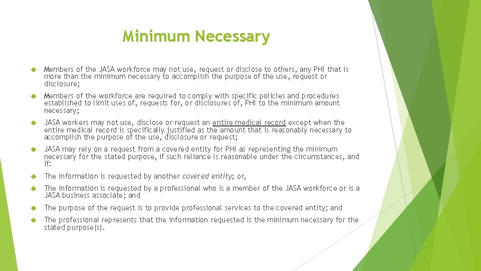 Minimum Necessary Members of the JASA workforce may not use, request or disclose to