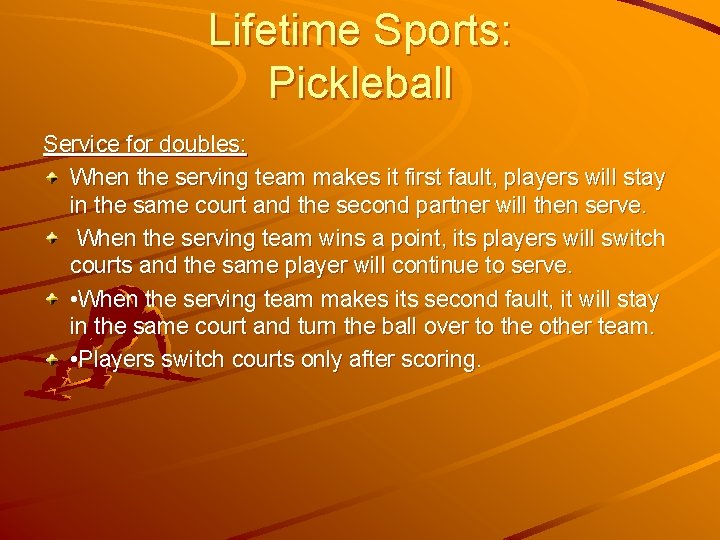 Lifetime Sports: Pickleball Service for doubles: When the serving team makes it first fault,