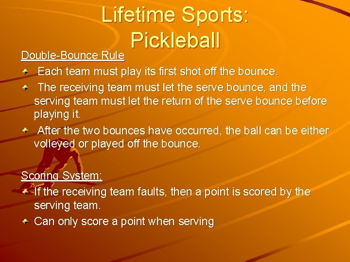 Lifetime Sports: Pickleball Double-Bounce Rule Each team must play its first shot off the