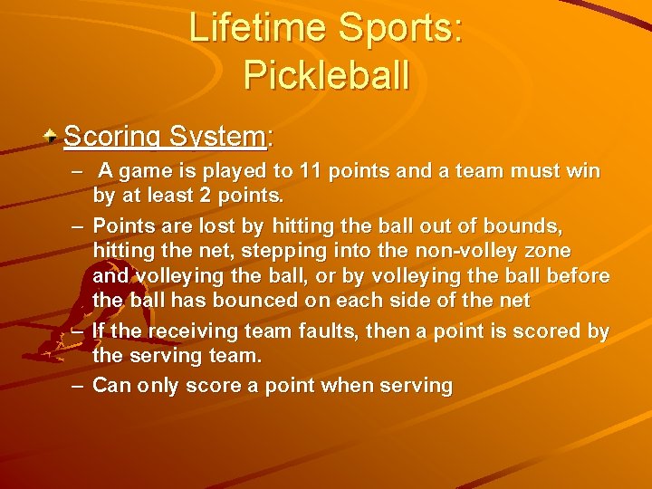 Lifetime Sports: Pickleball Scoring System: – A game is played to 11 points and