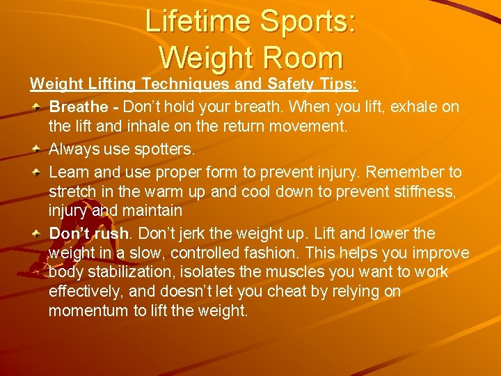 Lifetime Sports: Weight Room Weight Lifting Techniques and Safety Tips: Breathe - Don’t hold