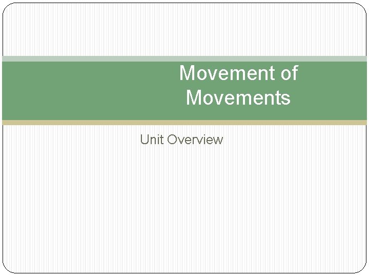 Movement of Movements Unit Overview 