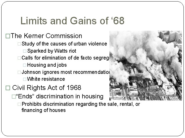 Limits and Gains of ‘ 68 �The Kerner Commission �Study of the causes of