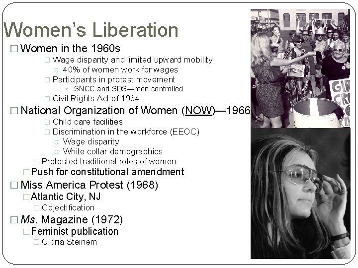 Women’s Liberation � Women in the 1960 s � Wage disparity and limited upward