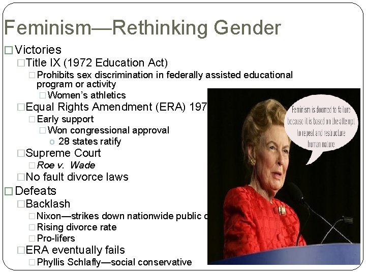 Feminism—Rethinking Gender � Victories �Title IX (1972 Education Act) � Prohibits sex discrimination in