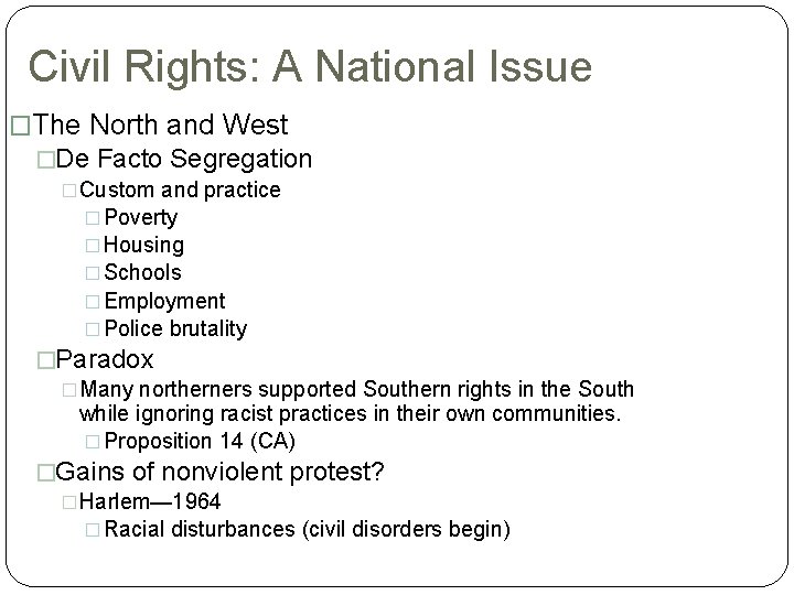 Civil Rights: A National Issue �The North and West �De Facto Segregation �Custom and