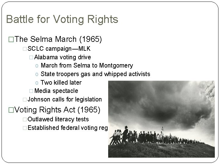 Battle for Voting Rights �The Selma March (1965) �SCLC campaign—MLK � Alabama voting drive