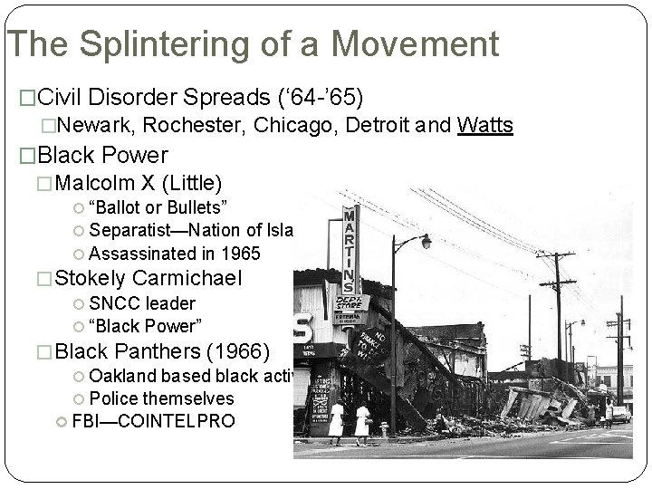 The Splintering of a Movement �Civil Disorder Spreads (‘ 64 -’ 65) �Newark, Rochester,